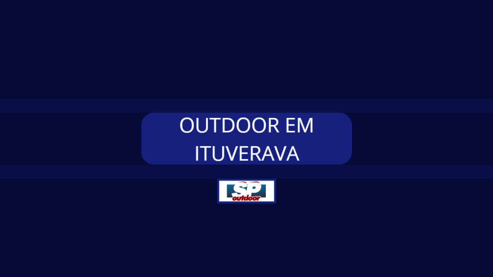 OUTDOOR EM ITUVERAVA