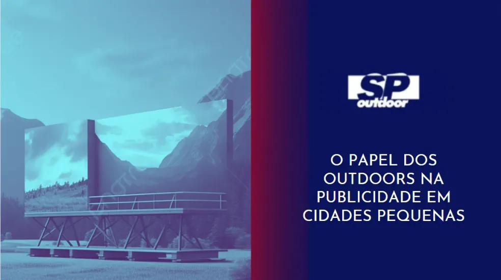 O PAPEL DOS OUTDOORS NA PUBLICIDADE EM CIDADES PEQUENAS