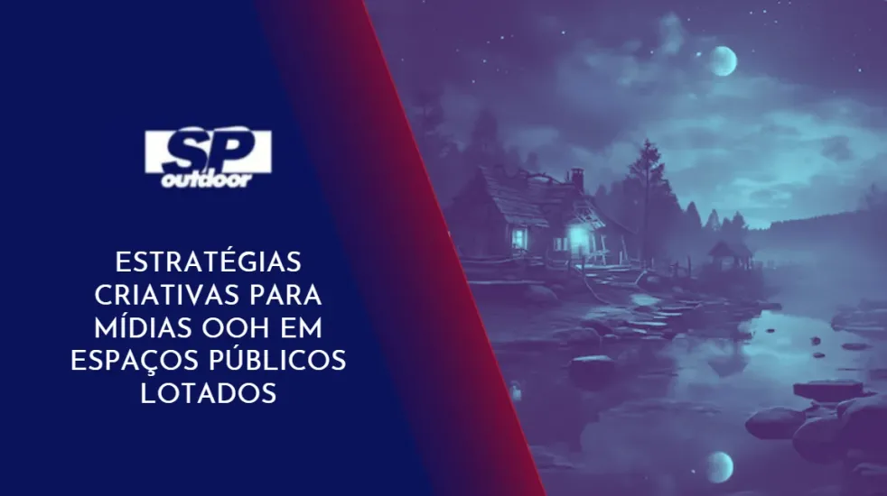 DO LOCAL AO GLOBAL: O IMPACTO DAS MÍDIAS OOH NAS CAMPANHAS DE MARKETING INTERNACIONAL