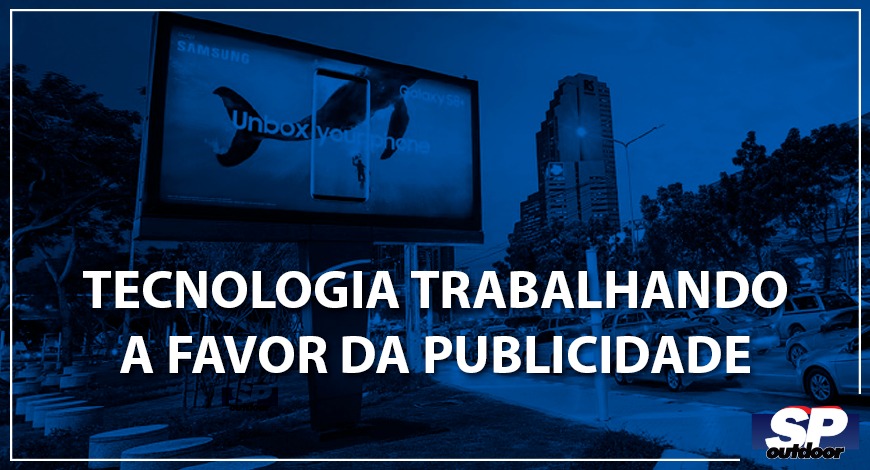 TECNOLOGIA TRABALHANDO A FAVOR DA PUBLICIDADE