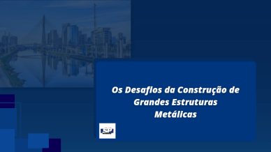 Ponto nº Os Desafios da Construção de Grandes Estruturas Metálicas