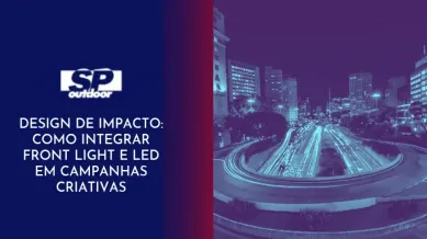 Ponto nº DESIGN DE IMPACTO: COMO INTEGRAR FRONT LIGHT E LEED EM CAMPANHAS CRIATIVAS