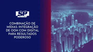 Ponto nº COMBINAÇÃO DE MÍDIAS: INTEGRAÇÃO DE OOH DIGITAL PARA RESULTADOS PODEROSOS