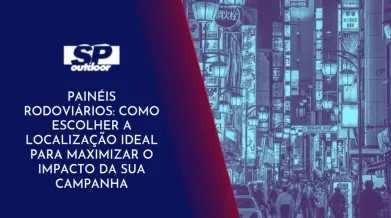 Ponto nº PAINÉIS RODOVIÁRIOS: COMO ESCOLHER A LOCALIZAÇÃO IDEAL PARA MAXIMIZAR O IMPACTO DA SUA CAMPANHA 