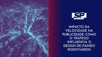 Ponto nº IMPACTO DA VELOCIDADE NA PUBLICIDADE: COMO O TRÁFEGO INFLUENCIA O DESIGN DE PAINÉIS RODOVIÁRIOS