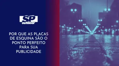 Ponto nº POR QUR AS PLACAS DE ESQUINA SÃO O PONTO PERFEIRO PARA SUA PPUBLICIDADE