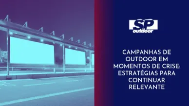 Ponto nº CAMPANHAS DE OUTDOOR EM MOMENTOS DE CRISE: ESTRATÉGIAS PARA CONTINUAR RELEVANTE