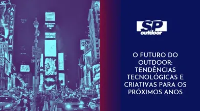 Ponto nº O Futuro do Outdoor: Tendências Tecnológicas e Criativas para os Próximos Anos