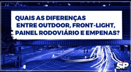 Ponto nº QUAIS AS DIFERENÇAS ENTRE OUTDOOR, FRONT-LIGHT, PAINEL RODOVIÁRIO E EMPENAS