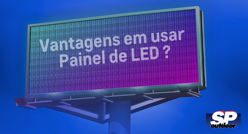 VANTAGENS EM USAR PAINEL DE LED