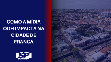 Ponto nº COMO A MÍDIA OOH IMPACTA NA CIDADE DE FRANCA